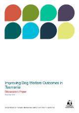 Thumbnail - Improving dog welfare outcomes in Tasmania : Discussion paper.