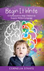 Thumbnail - Begin It Write : A Framework to Help Children to Acquire Written Language.