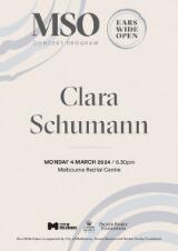 Thumbnail - Ears Wide Open: Clara Schumann : Monday 4 March 2024 / 6.30pm, Melbourne Recital Centre.