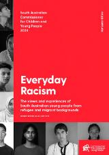 Thumbnail - Everyday racism : the views and experiences of South Australian young people from refugee and migrant backgrounds