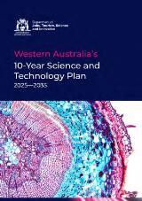 Thumbnail - Western Australia's 10-year Science and Technology Plan 2025-2035 : Supporting our 10-year Science and Technology Plan 2025-2035.