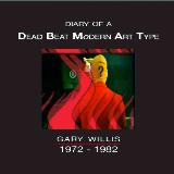Thumbnail - Diary of a dead beat modern art type : Gary Willis 1972-1982