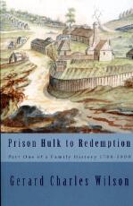 Thumbnail - Prison hulk to redemption : part one of a family history 1788-1900