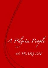 Thumbnail - A pilgrim people : forty years on : the proceedings of the inaugural Uniting Church National History Society Conference June 9-12, 2017, Pilgrim Uniting Church, Adelaide, South Australia