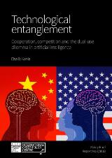 Thumbnail - Technological entanglement : cooperation, competition and the dual-use dilemma in artificial intelligence