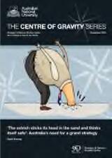 Thumbnail - 'The ostrich sticks its head in the sand and thinks itself safe' : Australia's need for a grand strategy