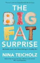 The big fat surprise : why meat, butter, and cheese belong in a healthy diet