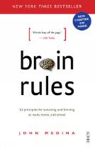 Brain Rules : 12 principles for surviving and thriving at work, home, and school