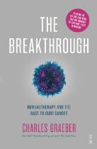 The breakthrough : immunotherapy and the race to cure cancer