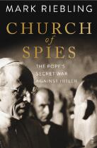 Church of Spies : the Pope's Secret War Against Hitler