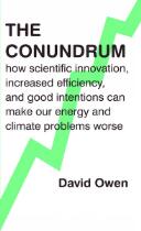 The Conundrum : how scientific innovation, increased efficiency, and good intentions can make our energy and climate problems worse