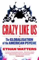 Crazy Like Us : the globalisation of the American psyche