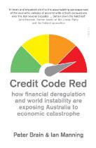 Credit code red : how financial deregulation and world instability are exposing Australia to economic catastrophe