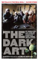 The Dark Art : my undercover life in global narco-terrorism