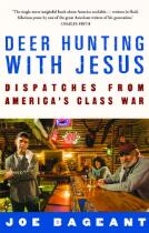 Deer Hunting With Jesus : dispatches from America's class war