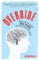 Override : my quest to go beyond brain training and take control of my mind
