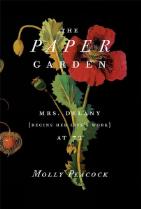 The Paper Garden : Mrs Delany begins her life's work at 72