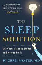 The Sleep Solution : why your sleep is broken and how to fix it