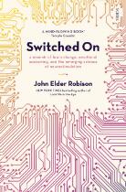 Switched on : a memoir of brain change, emotional awakening, and the emerging science of neurostimulation