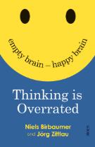 Thinking is Overrated : empty brain - happy brain