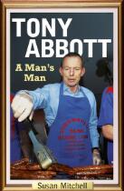 Tony Abbott : a man's man