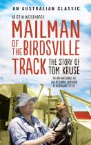 Mailman of the Birdsville Track : the story of Tom Kruse