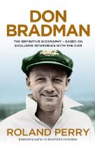 Don Bradman : The definitive biography - based on exclusive interviews with The Don