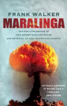 Maralinga : The chilling expose of our secret nuclear shame and betrayal of our troops and country