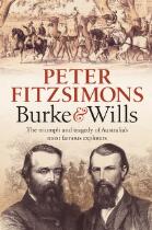 Burke and Wills : the triumph and tragedy of Australia's most famous explorers