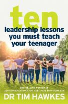 Ten leadership lessons you must teach your teenager