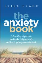 The anxiety book : a true story of phobias, flashbacks and freak-outs and how I got my inner calm back