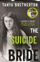 The Suicide Bride : A mystery of tragedy and family secrets in Edwardian Sydney
