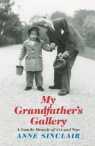 My grandfather's gallery : a family memoir of art and war