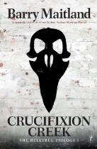 Crucifixion Creek : The Belltree Trilogy, Book One