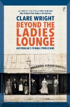 Beyond the Ladies Lounge : Australia's Female Publicans