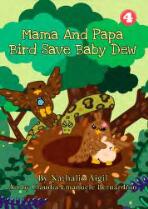 Mama and Papa bird save baby Dew