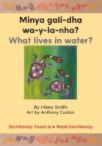 Minya gali-dha wa-y-la-nha? = What Lives In Water?