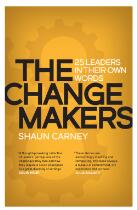 The change makers : 25 leaders in their own words