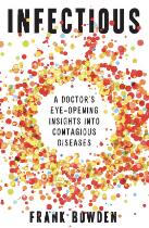 Infectious : a doctor's eye-opening insights into infectious diseases