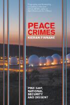 Peace Crimes : Pine Gap, national security and dissent