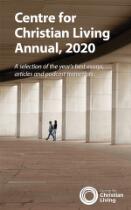 Centre for Christian Living annual : a selection of the year's best essays, articles and podcast transcripts