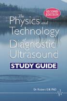 The Physics and technology of diagnostic ultrasound : study guide
