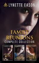 Family Reunions Complete Collection/Hide and Seek/Christmas Cover-Up/Her Stolen Past.