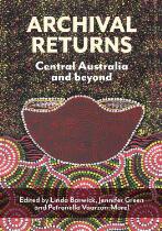 Archival returns : Central Australia and beyond