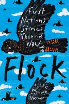 Flock : First Nations Stories Then and Now