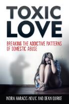 Toxic love : breaking the addictive patterns of domestic abuse.