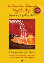 Kulurdu marni ngathaitya! = sounds good to me! : a Kaurna learner's guide