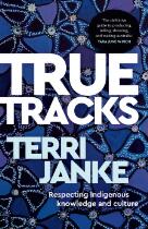 True tracks : respecting indigenous knowledge and culture