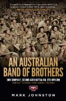 An Australian band of brothers : Don Company, Second 43rd Battalion, 9th Division : Tobruk, Alamein, New Guinea, Borneo