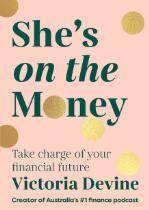 She's on the money : Take charge of your financial future.